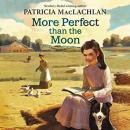 More Perfect Than the Moon Audiobook