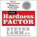 The Hardness Factor: How to Achieve Your Best Health and Sexual Fitness at Any Age Audiobook