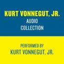 The Kurt Vonnegut Jr. Audio Collection Audiobook