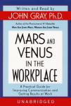 Mars and Venus in the Workplace, John Gray, Ph.D.