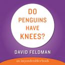 Do Penguins Have Knees? Audiobook