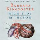 High Tide in Tucson: Essays from Now or Never Audiobook