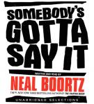 Somebody's Gotta Say It Audiobook