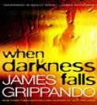 When Darkness Falls, James Grippando