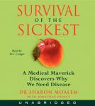 Survival of the Sickest: A Medical Maverick Discovers Why We Need Disease Audiobook