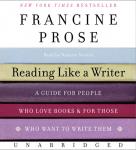 Reading Like a Writer: A Guide for People Who Love Books and for Those Who Want to Write Them Audiobook