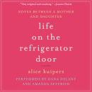 Life on the Refrigerator Door: Notes Between a Mother and Daughter, a novel Audiobook