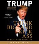 Think BIG and Kick Ass in Business and Life, Bill Zanker, Donald J. Trump