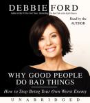 Why Good People Do Bad Things: And How to Make Sure You Don't Audiobook