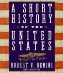 Short History of the United States, Robert Vincent Remini