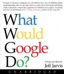 What Would Google Do?, Jeff Jarvis