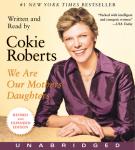 We Are Our Mothers' Daughters: Revised Edition