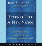 Eternal Life: A New Vision Audiobook