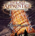 Last Apprentice: Clash of the Demons (Book 6), Joseph Delaney