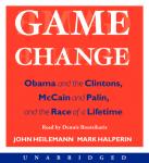 Game Change: Obama and the Clintons, McCain and Palin, and the Race of a Lifetime, John Heilemann, Mark Halperin