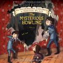 The Incorrigible Children of Ashton Place: Book I: The Mysterious Howling Audiobook