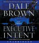 Executive Intent: A Novel, Dale Brown
