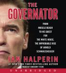 The Governator: From Muscle Beach to His Quest for the White House, the Improbable Rise of Arnold Sc Audiobook