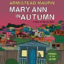 Mary Ann in Autumn: A Tales of the City Novel Audiobook