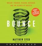 Bounce: Mozart, Federer, Picasso, Beckham, and the Science of Success, Matthew Syed
