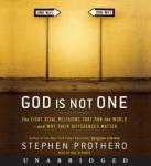 God Is Not One: The Eight Rival Religions That Run the World--and Why Their Differences Matter, Stephen Prothero