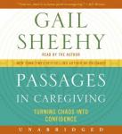 Passages in Caregiving: Turning Chaos into Confidence Audiobook