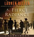 A Fierce Radiance: A Novel Audiobook