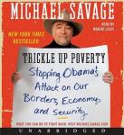 Trickle Up Poverty: Stopping Obama's Attack on Our Borders, Economy, and Security, Michael Savage