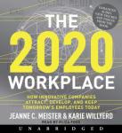2020 Workplace: How Innovative Companies Attract, Develop, and Keep Tomorrow's Employees Today, Karie Willyerd, Jeanne C. Meister