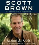 Against All Odds: A Life of Beating the Odds, Scott Brown
