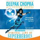 The Seven Spiritual Laws of Superheroes: Harnessing Our Power to Change the World Audiobook