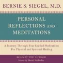 Personal Reflections & Meditations, Bernie S. Siegel