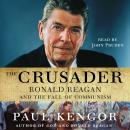 Crusader: Ronald Reagan and the Fall of Communism, Paul Kengor