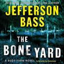 Bone Yard: A Body Farm Novel, Jefferson Bass