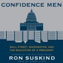 Confidence Men: Wall Street, Washington, and the Education of a President, Ron Suskind
