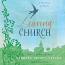 Leaving Church: A Memoir of Faith Audiobook