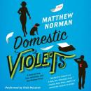 Domestic Violets: A Novel