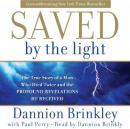Saved by the Light: The True Story of a Man Who Died Twice and the Profound Revelations He Received Audiobook