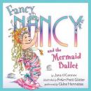 Fancy Nancy and the Mermaid Ballet Audiobook