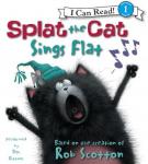 Splat the Cat: Splat the Cat Sings Flat, Rob Scotton
