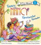 Fancy Nancy: Spectacular Spectacles, Jane O'connor
