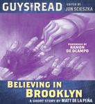 Guys Read: Believing in Brooklyn, Matt De la Pena