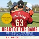 Heart of the Game: Life, Death, and Mercy in Minor League America Audiobook