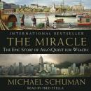 The Miracle: The Epic Story of Asia's Quest for Wealth Audiobook