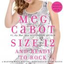 Size 12 and Ready to Rock: A Heather Wells Mystery, Meg Cabot