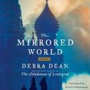 The Mirrored World: A Novel Audiobook