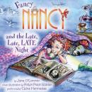 Fancy Nancy and the Late, Late, LATE Night Audiobook