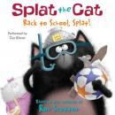 Splat the Cat: Back to School, Splat! Audiobook