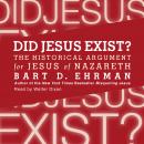 Did Jesus Exist?: The Historical Argument for Jesus of Nazareth Audiobook