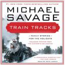 Train Tracks: Family Stories for the Holidays Audiobook